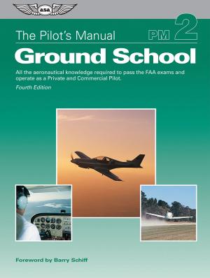 Cover of the book The Pilot's Manual: Ground School by Federal Aviation Administration (FAA)/Aviation Supplies & Academics (ASA)