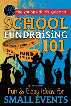 Cover of the book School Fundraising 101 Fun & Easy Ideas for Small Events by Atlantic Publishing Editorial Staff