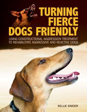 Cover of the book Turning Fierce Dogs Friendly by Elizabeth Moyer