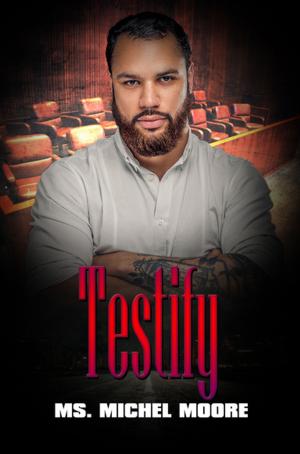 Cover of the book Testify by Treasure Hernandez, Blake Karrington, T.C. Littles