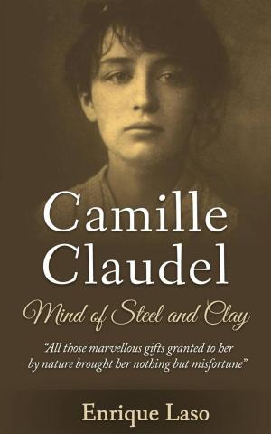 Cover of the book Mind of Steel and Clay: Camille Claudel by Olga Kryuchkova, Elena Kryuchkova