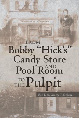 Cover of the book From Bobby "Hick's" Candy Store and Pool Room to the Pulpit by Mark Spell