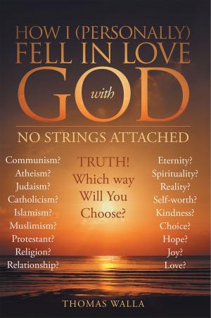 Cover of the book How I (Personally) Fell In Love With God by Richard Oden