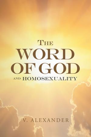 Cover of the book The Word of God and Homosexuality by Reverend Stoy L. Yeager III