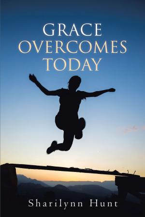 Cover of the book Grace Overcomes Today by Ken Sola Jr.