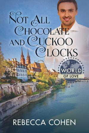 Cover of the book Not All Chocolate and Cuckoo Clocks by Dale Hartley Emery