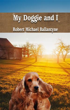 Cover of the book My Doggie and I by Arthur  M. Winfield