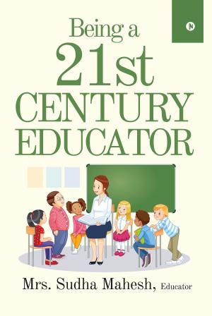 Cover of the book Being a 21st Century Educator by Anjali Venkatesh