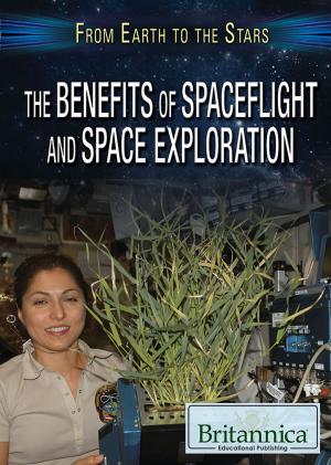 Cover of the book The Benefits of Spaceflight and Space Exploration by Natasha Dhillon