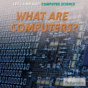Cover of the book What Are Computers? by Michael Anderson