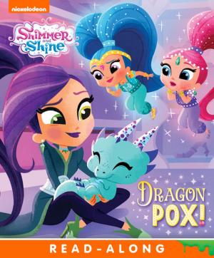 Book cover of Dragon Pox! (Shimmer and Shine)