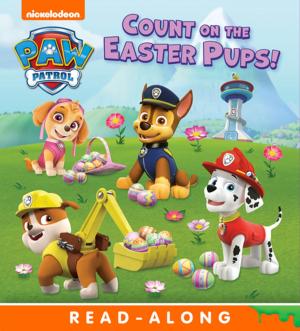 Cover of the book Count on the Easter Pups (PAW Patrol) by Nickeoldeon