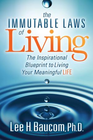 Cover of the book The Immutable Laws of Living by Dan S Kennedy