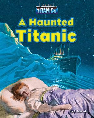 Cover of the book A Haunted Titanic by Krystyna Poray Goddu