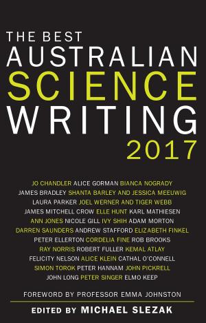 Cover of the book The Best Australian Science Writing 2017 by Henry Reynolds
