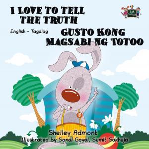 Cover of I Love to Tell the Truth Gusto Kong Magsabi Ng Totoo (Tagalog Children's Book Bilingual)