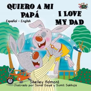 bigCover of the book Quiero a mi Papá I Love My Dad (Spanish English Bilingual Collection) by 