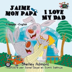 Cover of the book J'aime mon papa I Love My Dad (French English Bilingual Children's Book) by Inna Nusinsky, KidKiddos Books