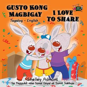 Cover of Gusto Kong Magbigay I Love to Share (Filipino Children's Book in Tagalog and English)