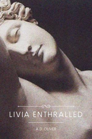 Cover of the book Livia Enthralled by Laurel Bennett