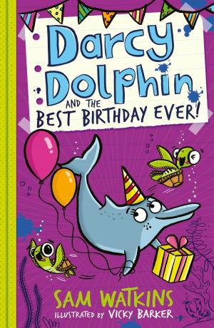 Cover of the book Darcy Dolphin and the Best Birthday Ever! by Jim Smith