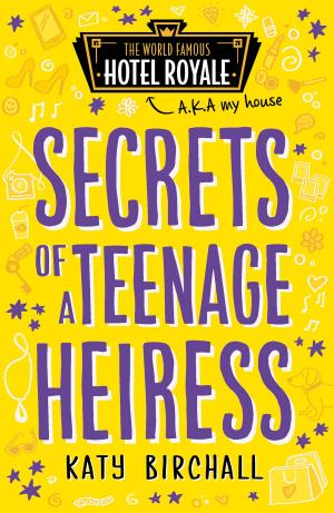 Cover of the book Secrets of a Teenage Heiress by Ellie Phillips