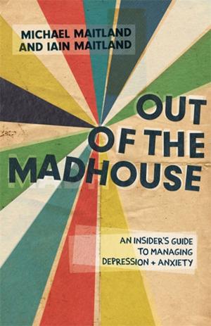 Cover of the book Out of the Madhouse by Judy Sebba, Jeanette Caw