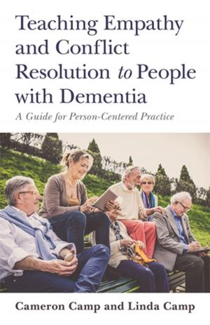 Cover of the book Teaching Empathy and Conflict Resolution to People with Dementia by Kenneth Aitken