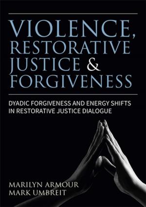 Cover of the book Violence, Restorative Justice, and Forgiveness by Irwin Krieger