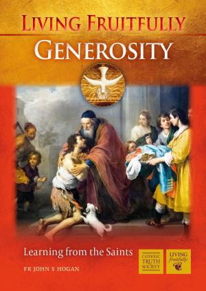 Cover of the book Living Fruitfully: Generosity by Fr John Edwards, SJ