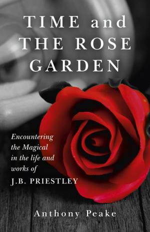 Cover of the book Time and The Rose Garden by P. T. Mistlberger
