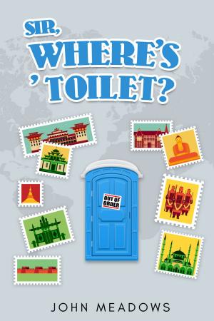 Cover of the book Sir, where's ' toilet? by Endi Webb