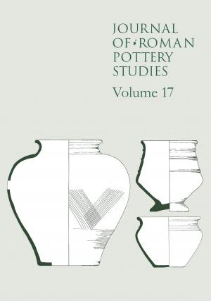 Cover of the book Journal of Roman Pottery Studies Volume 17 by Annelou van Gijn, John Whittaker, Patricia C. Anderson