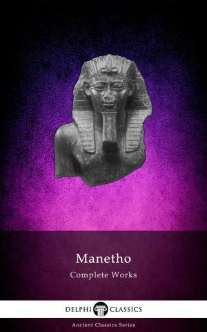 Cover of Delphi Complete Works of Manetho (Illustrated)
