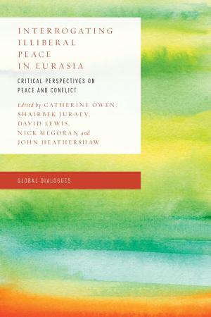 Cover of the book Interrogating Illiberal Peace in Eurasia by Anthony J. Steinbock