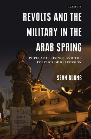 Cover of the book Revolts and the Military in the Arab Spring by Dr Paul Lawley