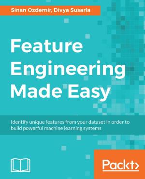 Cover of the book Feature Engineering Made Easy by Brian Christian, Steven Isaacs