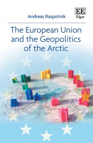 Cover of the book The European Union and the Geopolitics of the Arctic by Lawrence E. Wilson