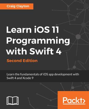 Cover of the book Learn iOS 11 Programming with Swift 4 by Edward Capriolo