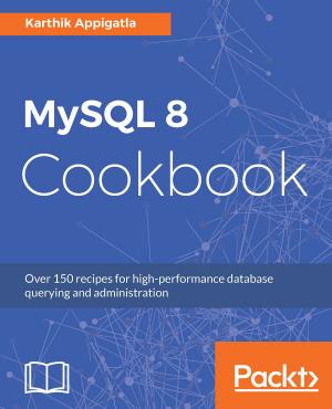 Cover of the book MySQL 8 Cookbook by Mark Brummel, David A. Studebaker, Christopher D. Studebaker