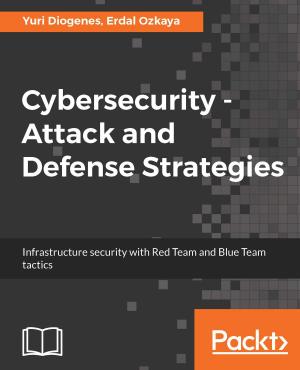 Cover of the book Cybersecurity ??? Attack and Defense Strategies by Samer Buna