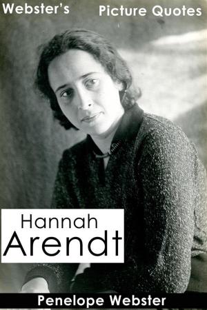 Book cover of Webster's Hannah Arendt Picture Quotes