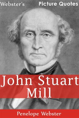 Book cover of Webster's John Stuart Mill Picture Quotes