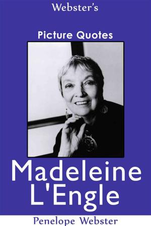 Book cover of Webster's Madeleine L'Engle Picture Quotes