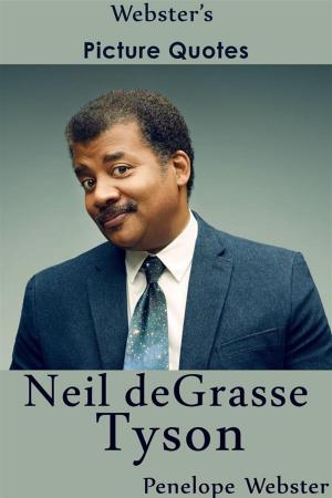 Cover of the book Webster's Neil deGrasse Tyson Picture Quotes by Penelope Webster