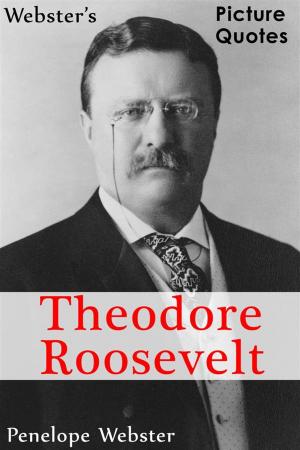 Cover of Webster's Theodore Roosevelt Picture Quotes