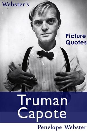 Cover of the book Webster's Truman Capote Picture Quotes by Emmie Marina Brunswick