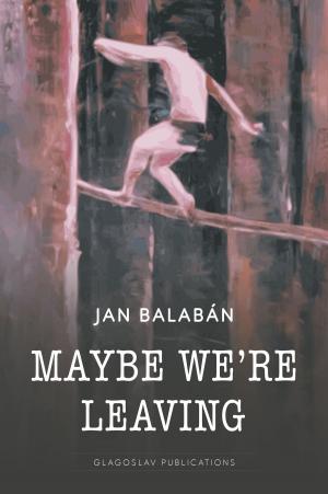Cover of the book Maybe We’re Leaving by Adam Mickiewicz