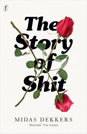 Cover of the book The Story of Shit by Gerald Murnane, Wayne Macauley