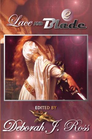 Cover of the book Lace and Blade 2 by Deborah J. Ross